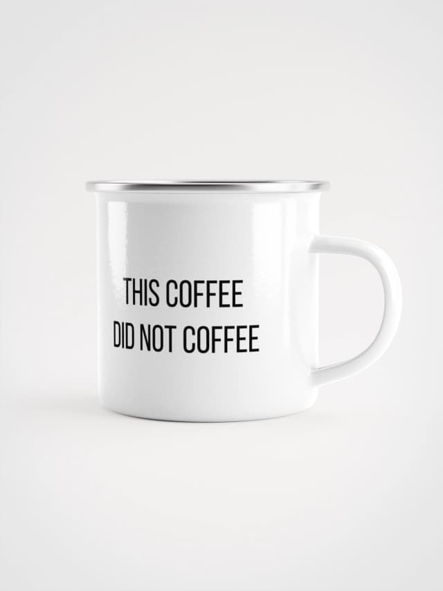 This Coffee Did Not Coffee